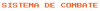 SIST. DE COMBATE (TXT).png